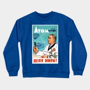 Atom for the cause of peace! Crewneck Sweatshirt